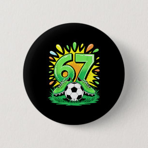 67 Six Seven Soccer Football Funny Meme Boys Men W 6 Cm Round Badge