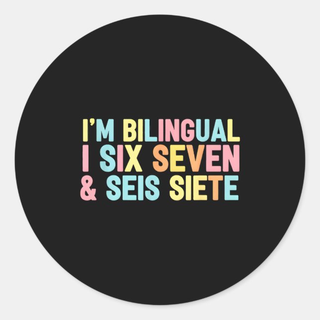 67 Six Seven Spanieacher Bilingual Seis Siete Brai Classic Round Sticker (Front)