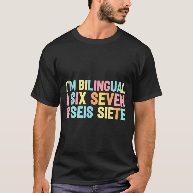 67 Six Seven Spanieacher Bilingual Seis Siete Brai T-Shirt (Front)