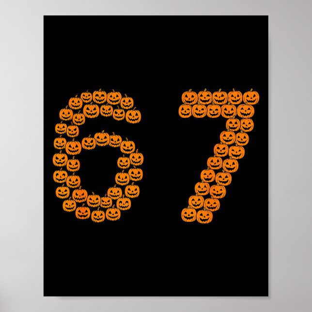 67 Sixty Seven Halloween Costume Pumpkins Funny 6  Poster (Front)