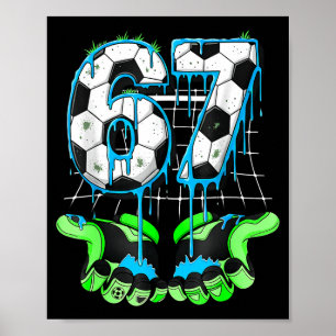 67 Soccer Funny Six Seven Gen Alpha Meme Drip 6_7 Poster
