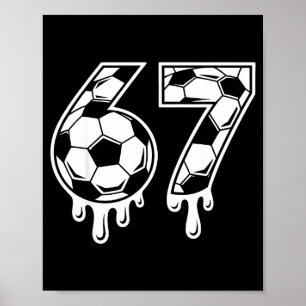 67 Soccer Ice Cream Drip Gen Alpha Six Seven Meme  Poster