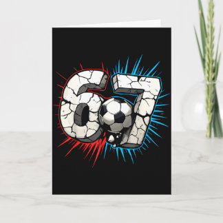 67 Soccer Player Six Seven Meme 67 Kids Funny Boys Card