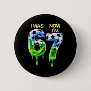 67 Soccer Shirt For Boys Birthday 67 , Soccer 67 6 Cm Round Badge