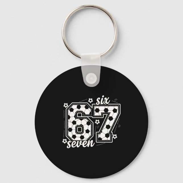 67 Soccer Six Seven 6 7 Meme 67 _2  Key Ring (Front)