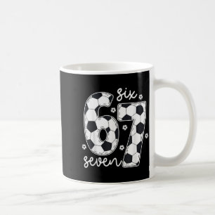 67 Soccer Six Seven 6 7 Meme 67 _3 Coffee Mug