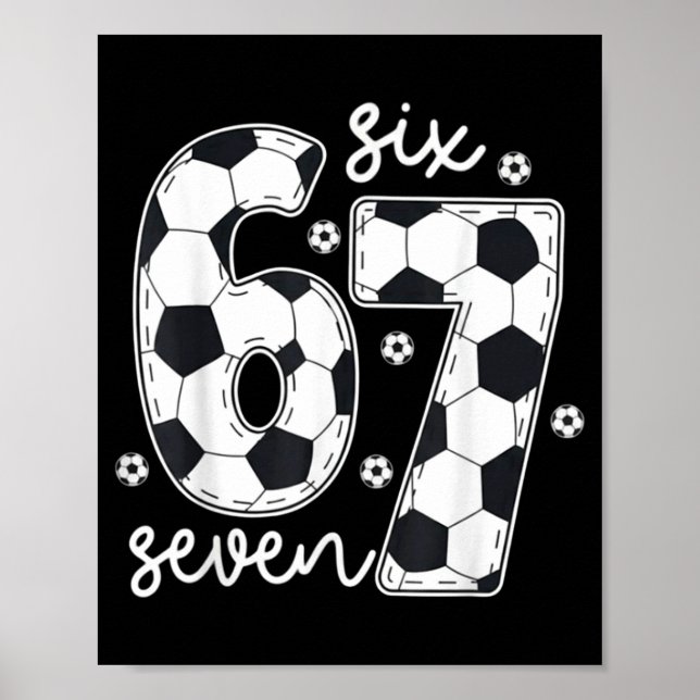 67 Soccer Six Seven 6 7 Meme 67 _3  Poster (Front)