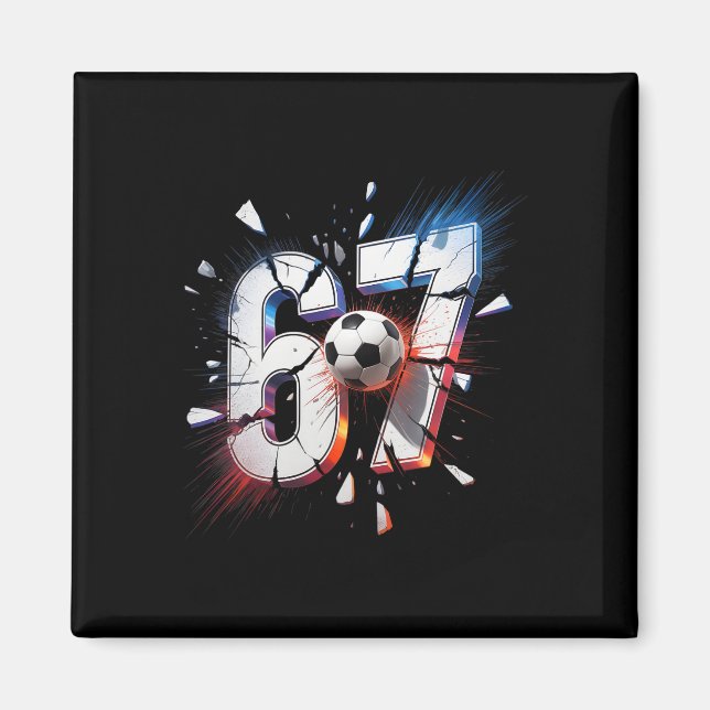 67 Soccer Six Seven 6 7 Meme 67  Magnet (Front)