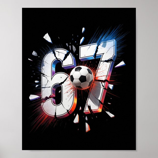 67 Soccer Six Seven 6 7 Meme 67  Poster (Front)