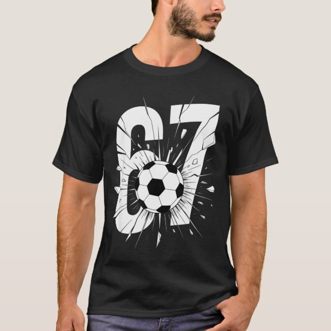 67 Soccer Six Seven 6 7 Meme 67  T-Shirt (Front)