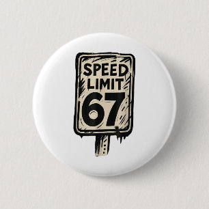 67 Speed Limit Sign Gen Alpha 67 Meme  6 Cm Round Badge