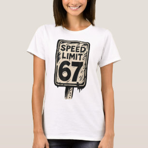 67 Speed Limit Sign Gen Alpha 67 Meme T-Shirt