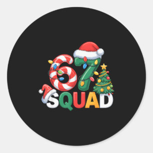 67 Squad Squad Teacher Christmas Design Funny 67 Classic Round Sticker