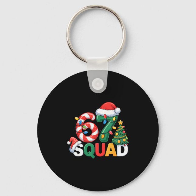 67 Squad Squad Teacher Christmas Design Funny 67  Key Ring (Front)
