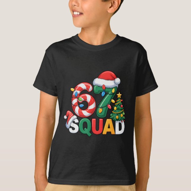 67 Squad Squad Teacher Christmas Design Funny 67  T-Shirt (Front)