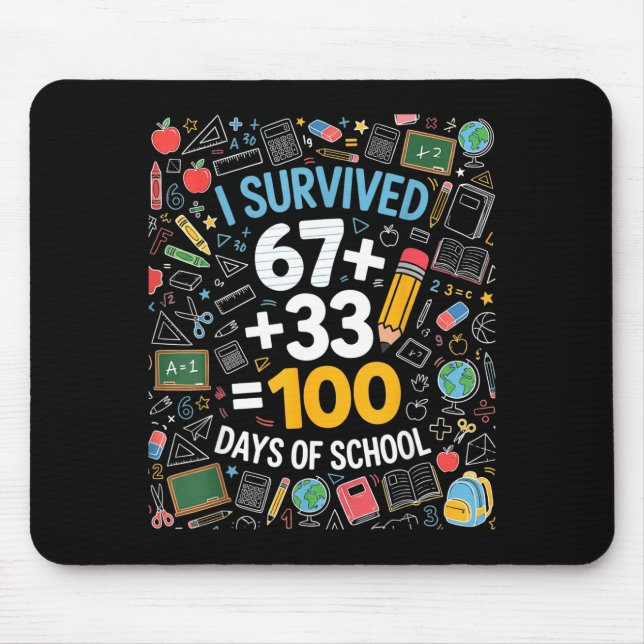 67 survived 100 days of school 6 7 100th day kid mouse mat (Front)
