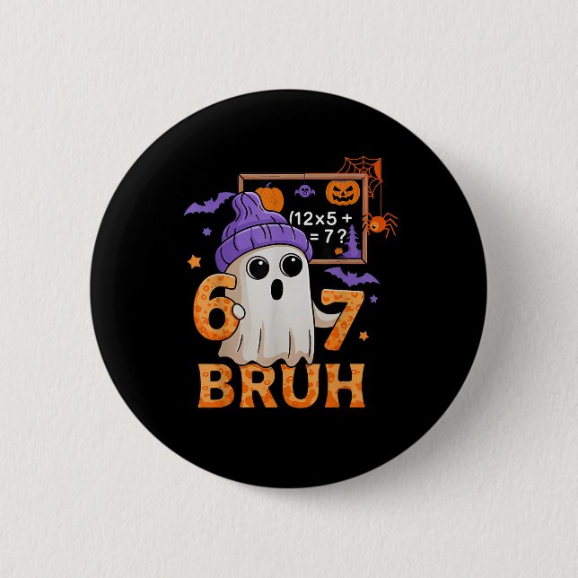 67 Teacher Halloween Ghost Six Seven Meme Math Equ 6 Cm Round Badge (Front)