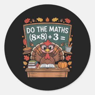 67 Teacher Thanksgiving Turkey Six Seven Meme Do T Classic Round Sticker