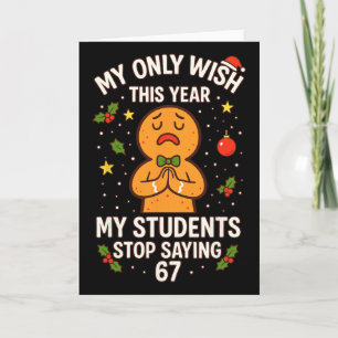 67 Teacher Wish Saying Six Seven, Christmas Teache Card
