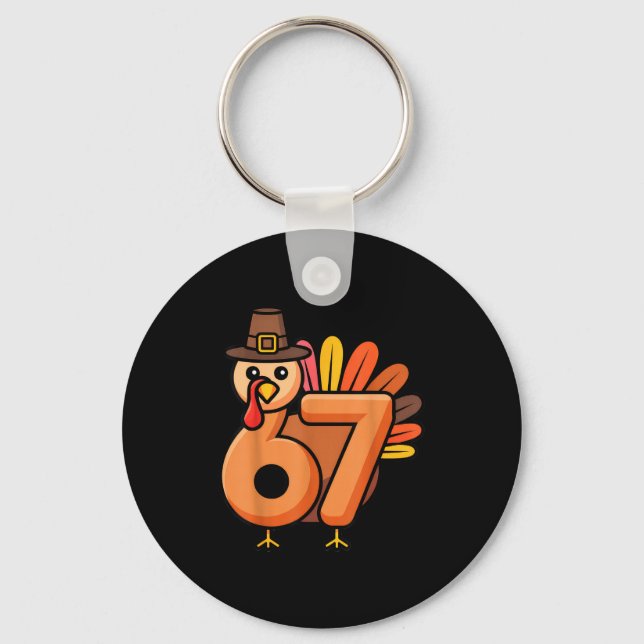 67 Thanksgiving 6 7 Turkey Six Seven  Key Ring (Front)