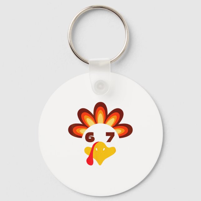 67 Thanksgiving Funny 6 7 Six Seven Turkey Social  Key Ring (Front)