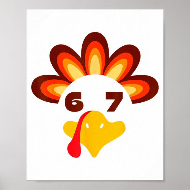 67 Thanksgiving Funny 6 7 Six Seven Turkey Social  Poster (Front)