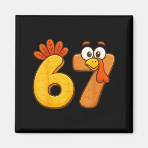 67 Thanksgiving Funny Six Seven Meme For Men Women Magnet