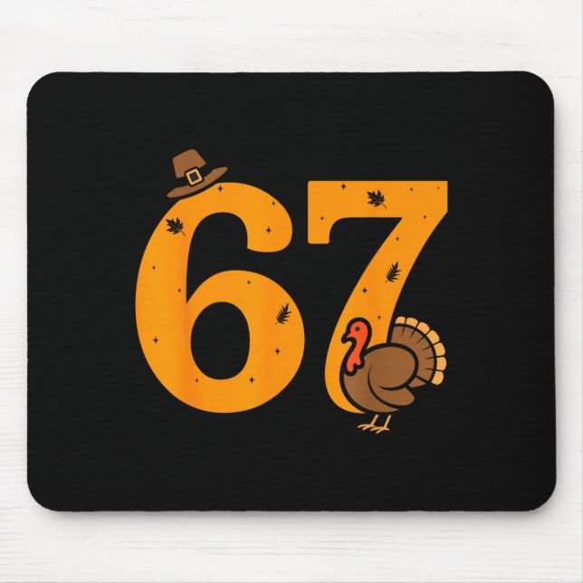 67 Thanksgiving Funny Turkey 67 Meme Thanksgiving  Mouse Mat (Front)