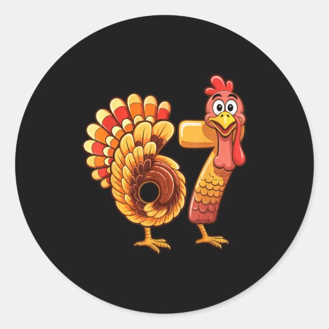 67 Thanksgiving Funny Turkey Thanksgiving 67 Turke Classic Round Sticker (Front)