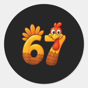67 Thanksgiving Funny Turkey Thanksgiving 67 Turke Classic Round Sticker