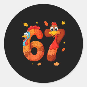 67 Thanksgiving Funny Turkey Thanksgiving 67 Turke Classic Round Sticker