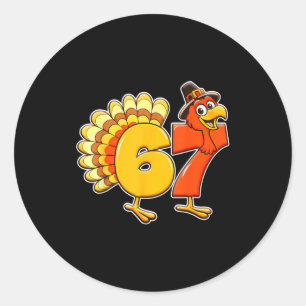 67 Thanksgiving Funny Turkey Thanksgiving 67 Turke Classic Round Sticker