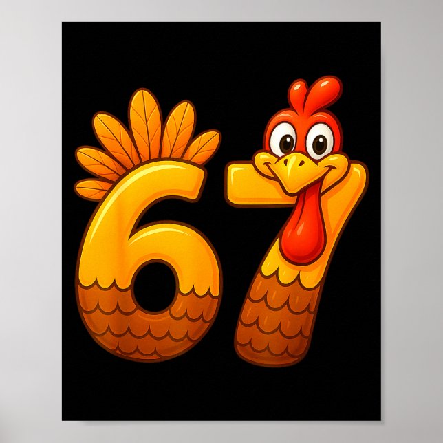67 Thanksgiving Funny Turkey Thanksgiving 67 Turke Poster (Front)
