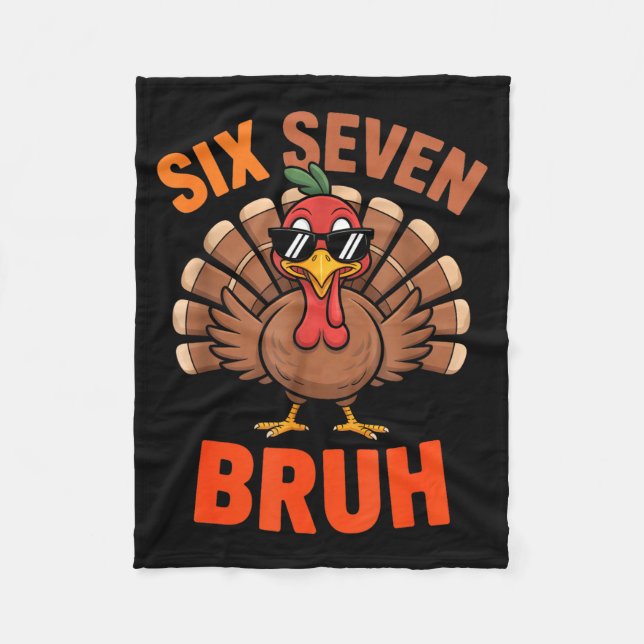 67 Thanksgiving Six Seven Meme Turkey Bruh  Fleece Blanket (Front)