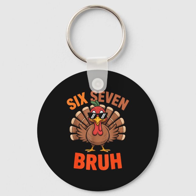 67 Thanksgiving Six Seven Meme Turkey Bruh  Key Ring (Front)