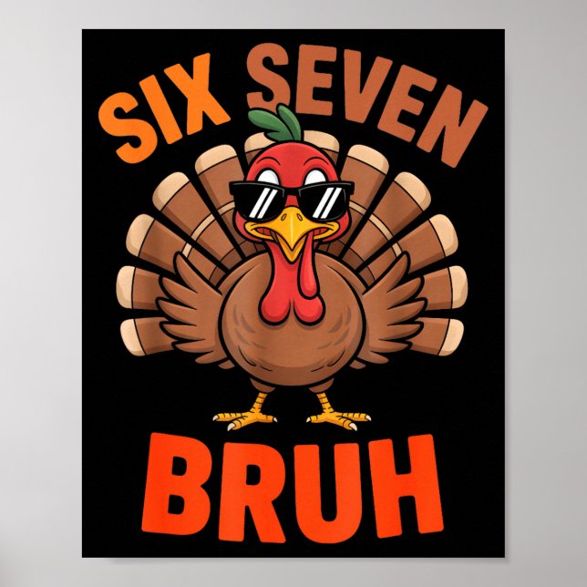 67 Thanksgiving Six Seven Meme Turkey Bruh  Poster (Front)