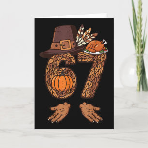 67 Thanksgiving Turkey Funny 6 7 Meme Boys Teen Ki Card
