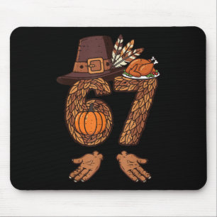 67 Thanksgiving Turkey Funny 6 7 Meme Boys Teen Ki Mouse Mat