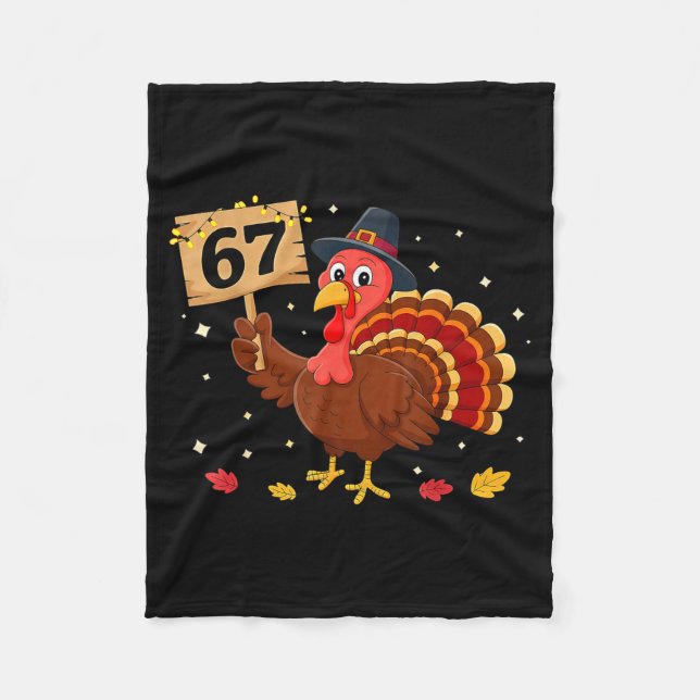67 Thanksgiving Turkey Meme Six Seven 6 7  Fleece Blanket (Front)