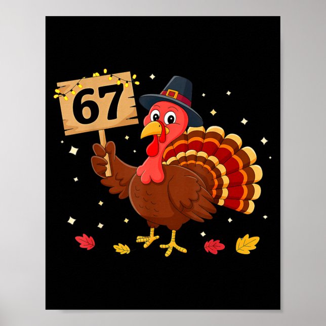 67 Thanksgiving Turkey Meme Six Seven 6 7  Poster (Front)