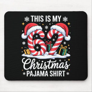 67 This Is My Christmas Pajama Shirt 6 7 Meme 67 C Mouse Mat