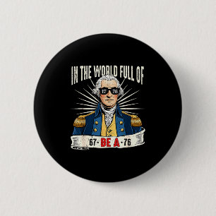 67 To 76 Funny George Washington History Meme 6 Cm Round Badge