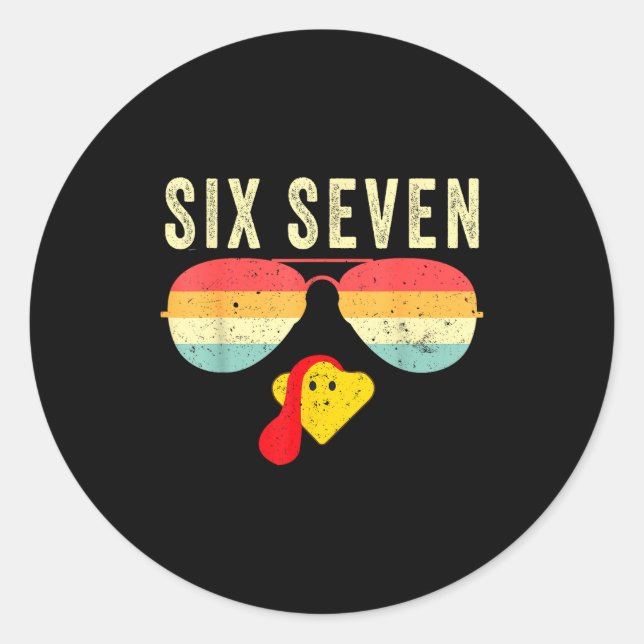 67 Turkey Face Sungles Funny Six Seven Thanksgivin Classic Round Sticker (Front)
