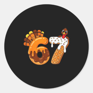 67 Turkey Thanksgiving Funny Six Seven 67  Classic Round Sticker