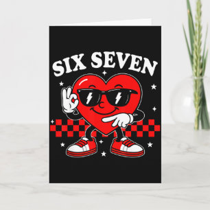 67 Valentine Heart Six Seven 6 7 Meme Valentines D Card