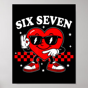 67 Valentine Heart Six Seven 6 7 Meme Valentines D Poster