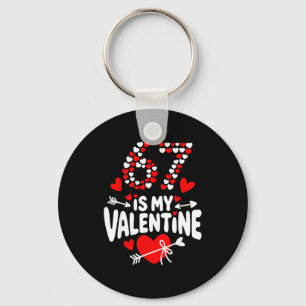 67 Valentine’s Day Meme 67th Birthday 6 7 Valentin Key Ring