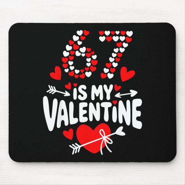 67 Valentine’s Day Meme 67th Birthday 6 7 Valentin Mouse Mat (Front)