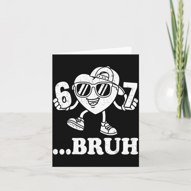 67 Valentines Bruh Six Seven Meme Heart 6 7 Boys K Card (Front)