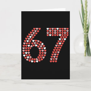 67 Valentine's Day Shirt 6 7 Meme Funny 67 Hearts Card